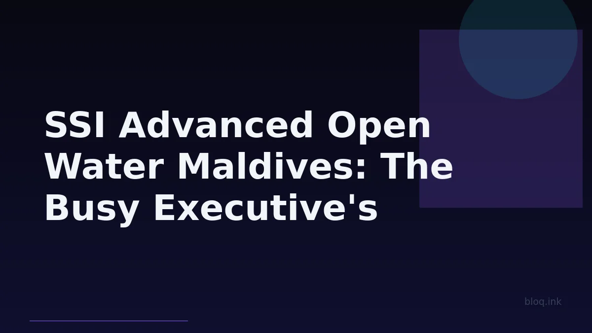 SSI Advanced Open Water Maldives: The Busy Executive's Guide to Certification with Divewithpapa